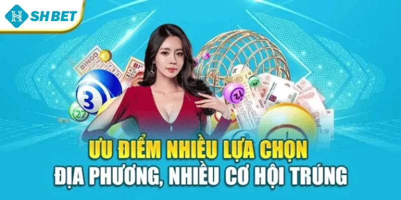 Ưu điểm nhiều lựa chọn địa phương, nhiều cơ hội trúng